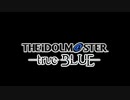 THE IDOLM@STER MEDLEY　-true BLUE-