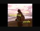 ［parallel］Wondering