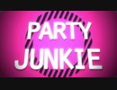 【UTAUカバー】Party Junkie 【Drupadha Yudha】
