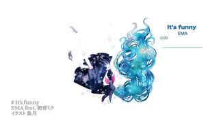 【初音ミク】It's funny【オリジナル曲】