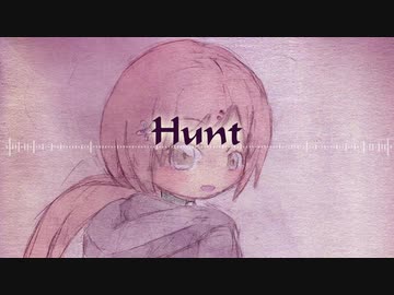 【猫村いろは】Hunt【オリジナル】