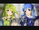 【Vo.強調】 magnet 森中花咲×勇気ちひろ