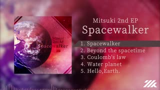 Mitsuki 2nd EP -Spacewalker- XFV