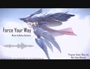 Force Your Way【カバー】