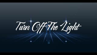 【MMD銀魂】　Turn_Off_The_Light　【沖田/坂田/土方】