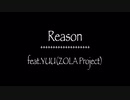 Reason feat.YUU(ZOLA Project)