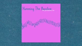 【#JSR･remix】Humming The Bassline (the Percussionz Mix)