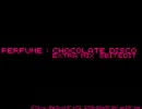 Perfume / チョコレイト・ディスコ -extra mix- 8bit edit