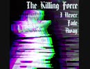 The Killing Force - I Really Want Close to you