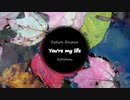 【Future Bounce】You're my life(Original Mix)