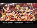 【アイマスRemix】 HOME, SWEET FRIENDSHIP -Jazz Pop Arrange-