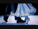 〔歌ってみた〕Just a game〔海李×セトナツメ〕