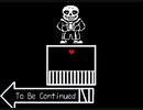undertale to be Continurd