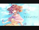 【重音テト】　Life Is Beautiful　【オリジナル曲】