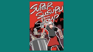 【ゆっくり音声】SUPER SUSURU SOUP／庶卓遊録32