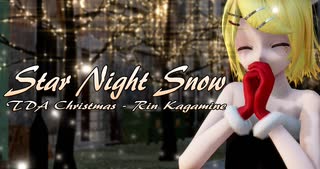 1692【MMD】Star Night Snow【TDA Christmas - Rin Kagamine】