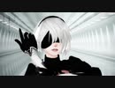 【MMDNier】スロウダウナー【2B･9S】