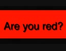 Are you red?【ほのか鳴オリジナル曲】