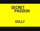 SECRET PASSION - DOLLY