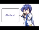 【KAITO V3】Oh! Carol【カバー】