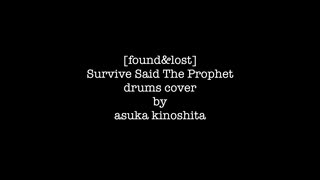 found&lost / Survive Said The Prophet / 叩いてみた