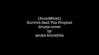 found&lost / Survive Said The Prophet / 叩いてみた