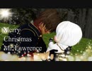 【私のセイ】戦場のメリークリスマス～Merry Christmas, Mr. Lawrence～【刀剣乱舞MMD】