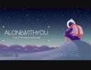 (紹介実況） "Alone With You" part1