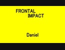 FRONTAL IMPACT - Daniel