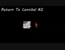 Return To Cannibal #2