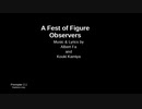 A fest of figure observers