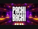 【ニコラップ】PACHI BACHI【弐樂】
