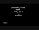 Come rain, come storm