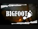 【BIGFOOT】お家に攻め込むのはズル：#01-単発かも