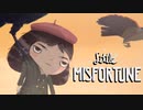 【little MISFORTUNE】救いたい、この不幸 Part 2