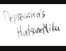 【初音ミクEnglish】Depression’s Hatsune Miku【オリジナル】