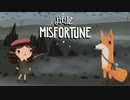 【little MISFORTUNE】救いたい、この不幸 Part 5