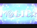 【デレステMV】M@GIC☆(GRAND)【3Dリッチ】