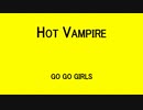 【反転音量調整】HOT VAMPIRE - GO GO GIRLS