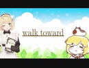 【鈴谷アキ・イメージソング】walk toward【にじさんじ】