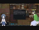 【VOICeVI実況プレイ】　初プレイなRimworld ＜part 6＞