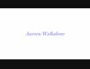 【ニコラップ】Aurora/Walkalone