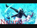 【初音ミク？？】Natural