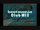【AC】beatmania ClubMIX - MANIAC MODE (SP) (1)