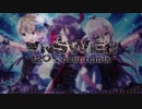 【アイマスRemix】∀NSWER -120% over remix-
