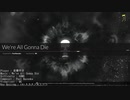 【DJMAX RESPECT V】 We're All Gonna Die 6BSC