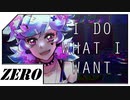 i DO what i WANT ver.Ø