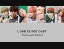 日本語字幕【 Love is Not Over (Full Length Edition) 】 BTS 防弾少年団