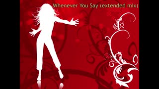 [VY1] Whenever You Say (extended mix) [オリジナル]