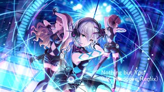 【アイマスRemix】Nothing but You (UK Hardcore Remix)【#デレンジ第6弾】